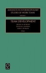 Team Development (Advances in Interdisciplinary Studies of Work Teams) - Michael M. Beyerlein, S.T. Beyerlein