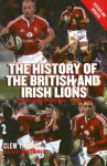 The History of the British and Irish Lions - Clem Thomas, Greg Thomas