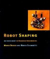 Robot Shaping: An Experiment in Behavior Engineering - Marco Dorigo