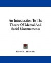 An Introduction to the Theory of Mental and Social Measurements - Edward Lee Thorndike