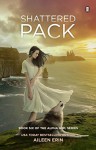 Shattered Pack (Alpha Girl Book 6) - Aileen Erin