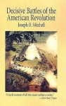 Decisive Battles of the American Revolution - Joseph B. Mitchell