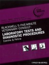 Blackwell's Five-Minute Veterinary Consult: Laboratory Tests and Diagnostic Procedures: Canine and Feline: Canine and Feline PDA - Shelly L. Vaden, Joyce S. Knoll, Francis W.K. Smith, Larry P. Tilley