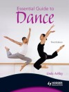 Essential Guide to Dance [Third Edition] - Linda Ashley