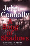 A Song of Shadows: A Charlie Parker Thriller: 13 - John Connolly