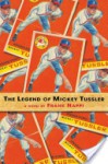 The Legend of Mickey Tussler - Frank Nappi