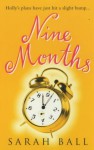 Nine Months - Sarah Ball