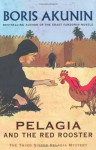 Pelagia and the Red Rooster - Boris Akunin