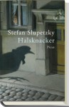 Halsknacker - Stefan Slupetzky