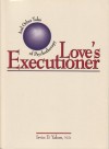 Love's Executioner, And Other Tales Of Psychotherapy - Irvin D. Yalom