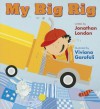 My Big Rig - Jonathan London, Viviana Garofoli