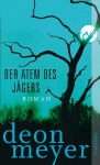 Der Atem des Jägers: Thriller - Deon Meyer