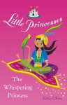 Little Princesses: The Whispering Princess - Katie Chase, Leighton Noyes