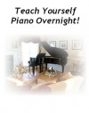 Guide to Teach Yourself Piano (or Keyboard) Overnight - eBook-Ventures