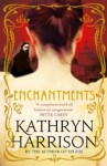 Enchantments - Kathryn Harrison