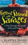 Getting Stoned with Savages: A Trip Through the Islands of Fiji and Vanuatu (Other Format) - J. Maarten Troost, Simon Vance