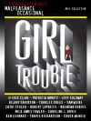 The Malfeasance Occasional: Girl Trouble (a CriminalElement.com original collection) - Various, Clare Toohey