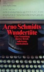 Arno Schmidts Wundertüte - Eine Sammlung fiktiver Briefe aus den Jahren 1948/49 - Arno Schmidt