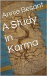 A Study in Karma - Annie Besant