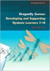 Dragonfly Games: Developing and Supporting Dyslexic Learners 7-14 - Sally Raymond