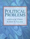 Political Problems - Steven M. Cahn, Robert B. Talisse