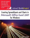 Creating Spreadsheets and Charts in Microsoft Office Excel 2007 for Windows: Visual Quickproject Guide - Maria Langer