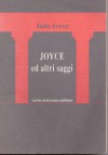 Joyce ed altri saggi - Italo Svevo