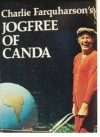 Charlie Farquharson's Jogfree of Canda: The Whirld and Other Places - Don Harron