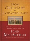 From Ordinary to Extraordinary - John F. MacArthur Jr.