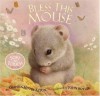 Bless This Mouse: A Soft-to-Touch Book - Dianna Hutts Aston, John Butler