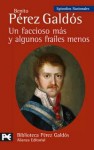 Un faccioso más y algunos frailes menos - Benito Pérez Galdós