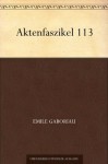 Aktenfaszikel 113 (German Edition) - Émile Gaboriau