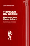 Thinker On Stage: Nietzsche's Materialism - Peter Sloterdijk, Jochen Schulte-Sasse, Jamie Owen Daniel, Peter Sloterduk