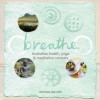 Breathe: Australian Health, Yoga and Meditation Retreats. Michelle Bennett - Michelle Bennett