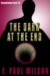 The Dark at the End (Repairman Jack) - F. Paul Wilson