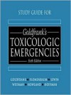 Study Guide for Goldfrank's Toxicologic Emergencies - Lewis R. Goldfrank, Robert S. Hoffman, Neal E. Flomenbaum, Mary Ann Howland, Neal A. Lewin, Richard S. Weisman