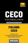 Vocabolario Italiano-Ceco Per Studio Autodidattico - 5000 Parole - Andrey Taranov