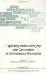 Exploiting Mental Imagery with Computers in Mathematics Education (NATO ASI Series / Computer and Systems Sciences) - Rosamund Sutherland, John Mason