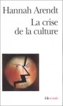 La Crise de la culture - Hannah Arendt, Patrick Levy