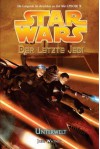 Unterwelt (Star Wars: Der letzte Jedi, #3) - Jude Watson, Dominik Kuhn