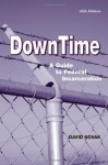 DownTime - A Guide to Federal Incarceration - David C. Novak