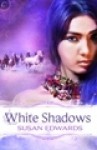 White Shadows - Susan Edwards