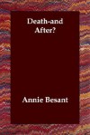 Death-And After? - Annie Wood Besant