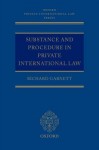 Substance and Procedure in Private International Law - Richard Garnett