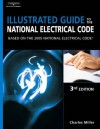 Illustrated Guide to the NEC: Based on the 2005 National Electrical Code - Charles Miller