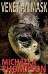 Venetian Mask: A Psychological Thriller - Michaela Thompson