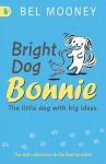 Bright Dog Bonnie - Bel Mooney