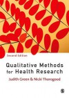 Qualitative Methods for Health Research - Judith Green, Nicki Thorogood