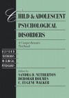 Child and Adolescent Psychological Disorders: A Comprehensive Textbook (Oxford Textbooks in Clinical Psychology) - C. Eugene Walker, Sandra D. Netherton