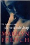 In naam van de vriendschap - Marilyn French